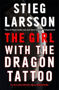 The Girl with the Dragon Tattoo: The genre-defining thriller that introduced the world to Lisbeth Salander