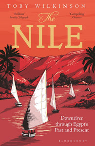 The Nile: Downriver Through Egypt's Past and Present
