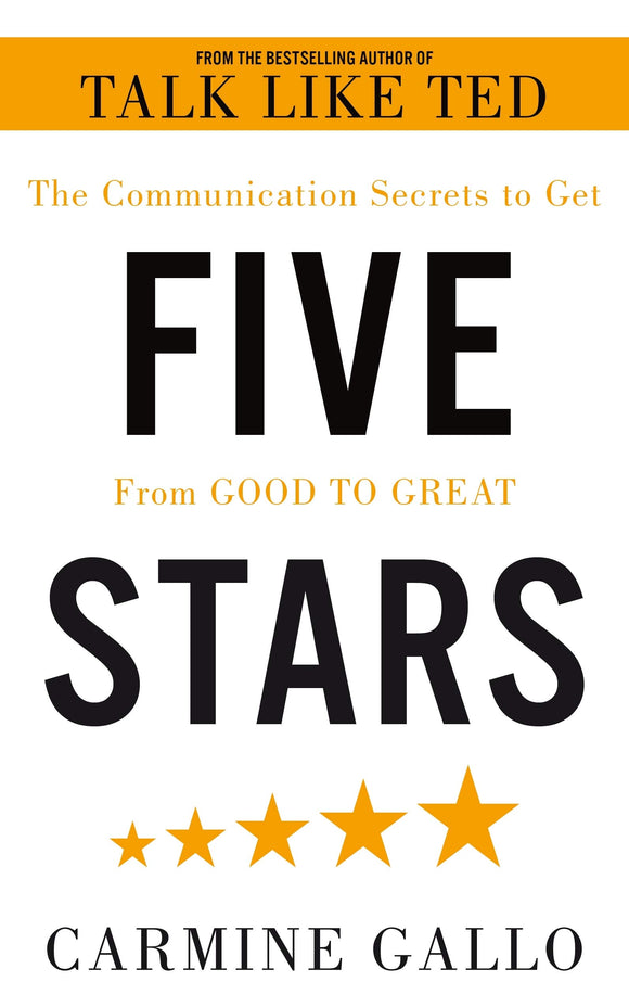 Five Stars: The Communication Secrets to Get From Good to Great