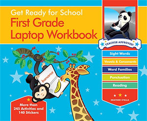 Get Ready For School First Grade Laptop Workbook: Sight Words, Beginning Reading, Handwriting, Vowels & Consonants, Word Families