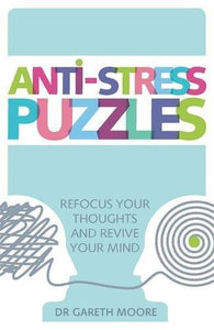 Anti-Stress Puzzles: Refocus Your Thoughts and Revive Your Mind