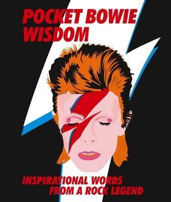 Pocket Bowie Wisdom: Witty Quotes and Wise Words From David Bowie