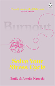 Burnout: Solve Your Stress Cycle