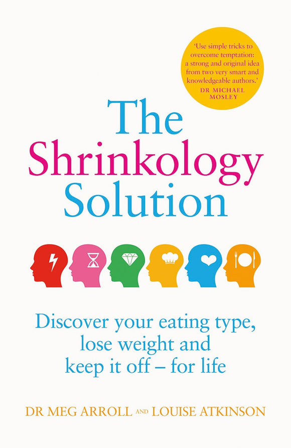 The Shrinkology Solution: Discover your eating type, lose weight and keep it off - for life