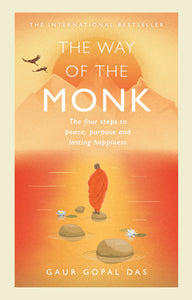 The Way of the Monk: The four steps to peace, purpose and lasting happiness