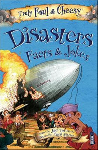 Truly Foul and Cheesy Disasters Jokes and Facts Book
