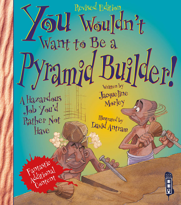 You Wouldn't Want To Be An Egyptian Pyramid Builder!