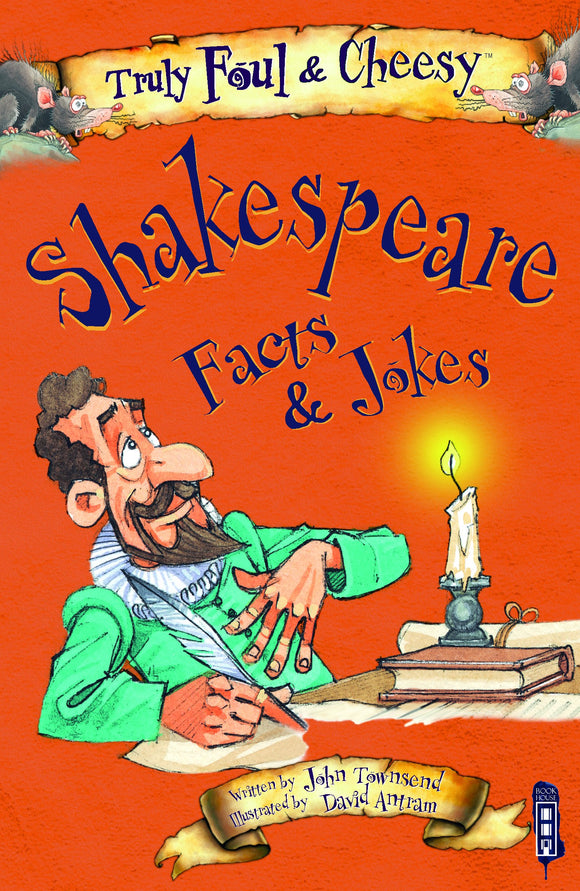 Truly Foul and Cheesy William Shakespeare Facts and Jokes Book