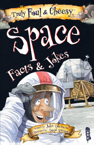 Truly Foul & Cheesy Space Facts and Jokes Book