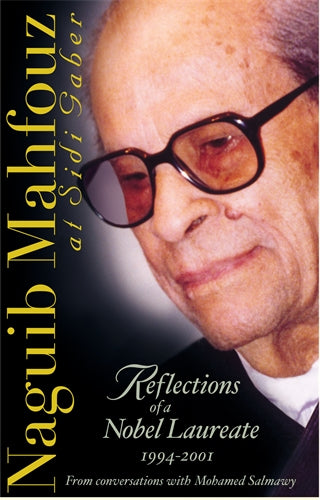 Naguib Mahfouz at Sidi Gaber: Reflections of a Nobel Laureate, 1994‚àö√™2001