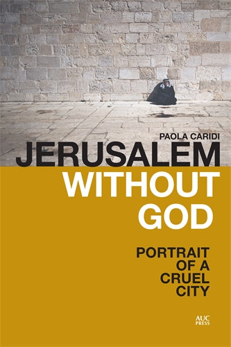 Jerusalem without God: Portrait of a Cruel City