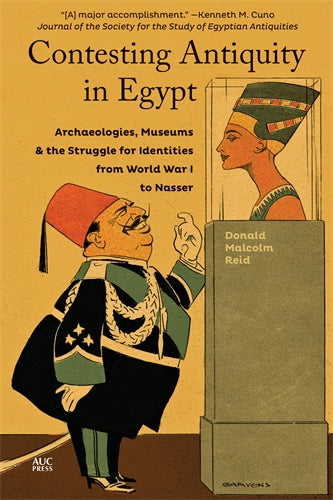 Contesting Antiquity in Egypt: Archaeologies, Museums, and the