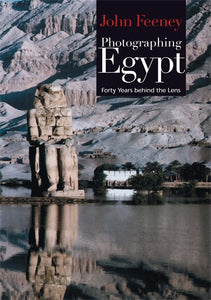 Photographing Egypt: Forty Years behind the Lens