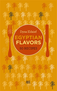 Egyptian Flavors 50 Recipes