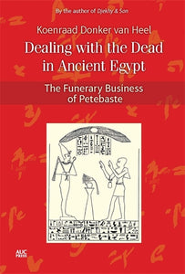 Dealing with the Dead in Ancient Egypt: The Funerary Business of Petebaste