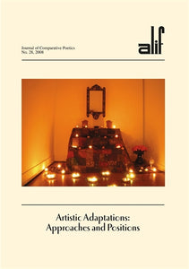 Alif: Journal of Comparative Poetics, no. 28: Artistic Adaptations: Approaches and Positions