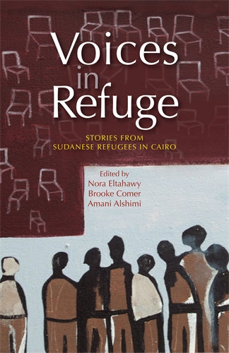 Voices in Refuge: Stories from Sudanese Refugees in Cairo