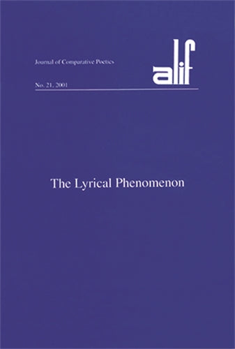 Alif: Journal of Comparative Poetics, no. 21: The Lyrical Phenomenon