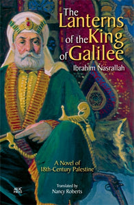 The Lanterns of the King of Galilee: A Novel of 18th-Century Palestine