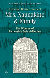 Mrs. Naunakhte & Family: The Women of Ramesside Deir al-Medina