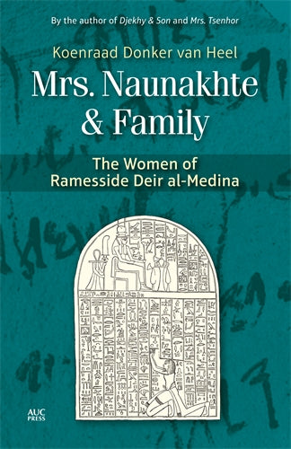 Mrs. Naunakhte & Family: The Women of Ramesside Deir al-Medina