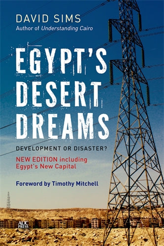 Egypts Desert Dreams: Development or Disaster? (New Edition)