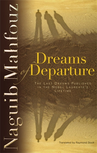 Dreams of Departure: The Last Dreams Published in the Nobel Laureate‚àö√Øs Lifetime
