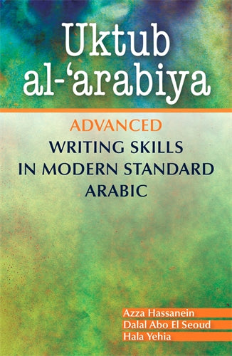 Uktub al-‚àö√Æarabiya: Advanced Writing Skills in Modern Standard Arabic
