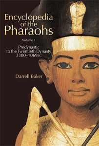 Encyclopedia of the Pharaohs: Volume 1: Predynastic to the Twentieth Dynasty: 3300‚Äö√Ñ√¨1069 bc