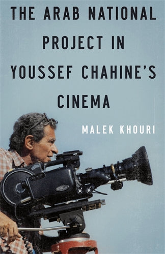 The Arab National Project in Youssef Chahine‚Äö√Ñ√¥s Cinema
