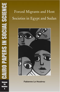 Forced Migrants and Host Societies in Egypt and Sudan: Cairo Papers in Social Science Vol. 26, No. 4