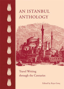 An Istanbul Anthology: Travel Writing through the Centuries