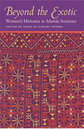 Beyond the Exotic: Women‚àö√Øs Histories in Islamic Societies
