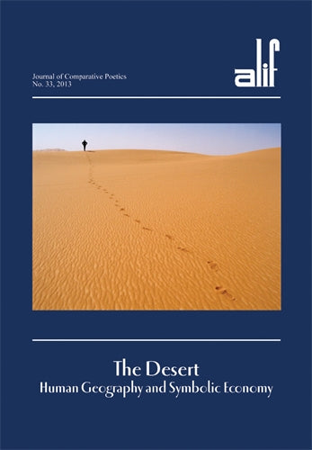 Alif: Journal of Comparative Poetics, no. 33: The Desert: Human Geography and Symbolic Economy