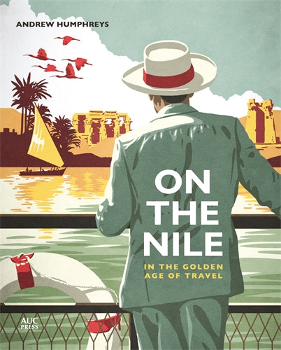 On the Nile in the Golden Age of Travel (New Paperback)