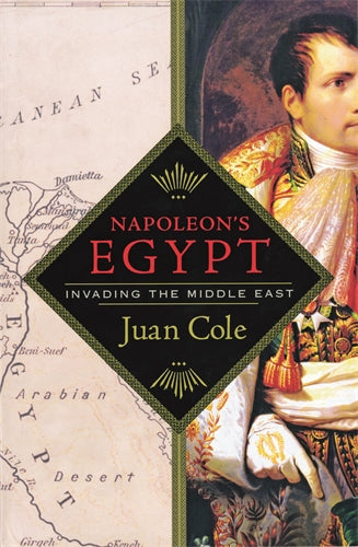 Napoleon‚Äö√†√∂‚àö√òs Egypt: Invading the Middle East