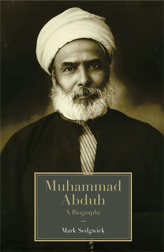 Muhammad Abduh: A Biography