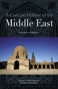 A Concise History of the Middle East: New Revised Edition