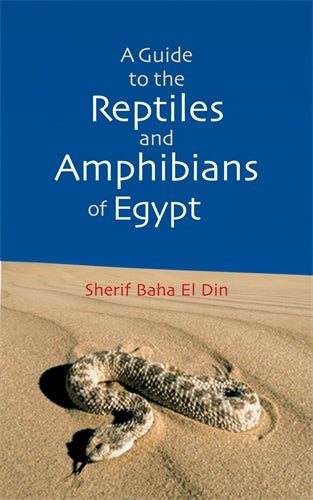 A Guide to Reptiles and Amphibians of Egypt