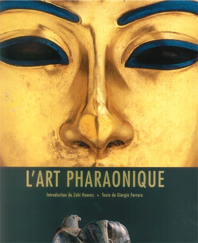 The Art of the Pharaohs (French edition): Introduced by Zahi Hawass