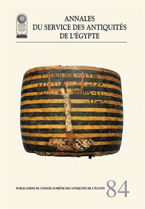 Annales du Service des Antiquit√©s de l'Egypte: Vol. 84