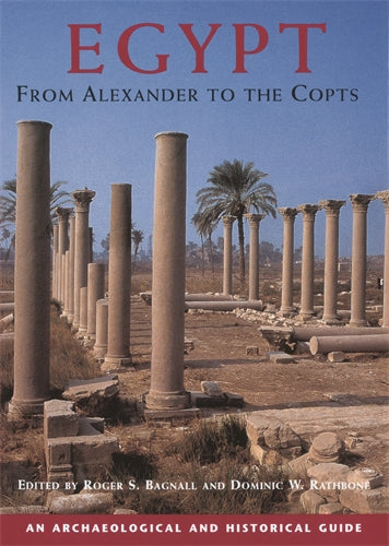 Egypt from Alexander to the Copts: An Archaeological and Historical Guide