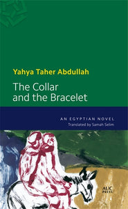 The Collar and the Bracelet: An Egyptian Novel