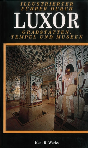 The Illustrated Guide to Luxor (German edition): Tombs, Temples, and Museums