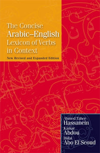 The Concise Arabic‚Äö√†√∂‚àö‚Ñ¢English Lexicon of Verbs in Context: New Revised and Expanded Edition