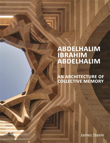 Abdelhalim Ibrahim Abdelhalim: An Architecture of Collective Memory