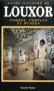 The Illustrated Guide to Luxor (French edition): Tombs, Temples, and Museums