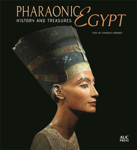 Pharaonic Egypt: History and Treasures