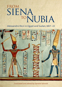 From Siena to Nubia: Alessandro Ricci in Egypt and Sudan, 1817‚Äì22