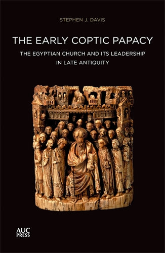 The Early Coptic Papacy: The Egyptian Church and Its Leadership in Late Antiquity: The Popes of Egypt, Volume 1
